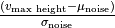 \frac{(v_{\text{max height}} - \mu_{\text{noise}})}{\sigma_{\text{noise}}}