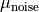 \mu_{\text{noise}}